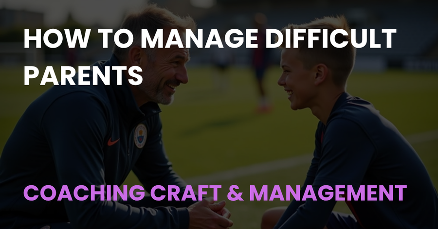 How to Manage Difficult Parents, Coaching Craft & Management article cover showing a coach talking with a young player