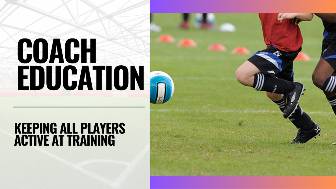 Keeping All Players Active at Training