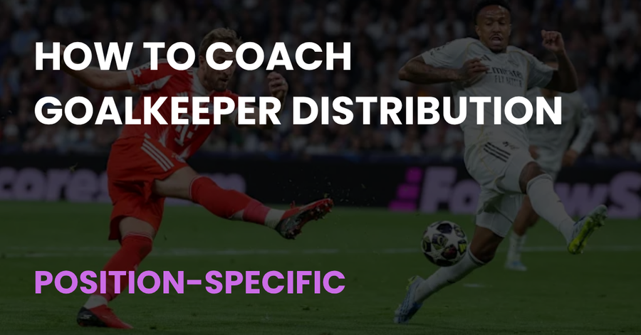 How to Coach Goalkeeper Distribution, Position-Specific article cover