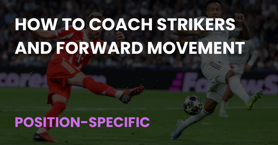 How to Coach Strikers and Forward Movement, Coach Notes article cover