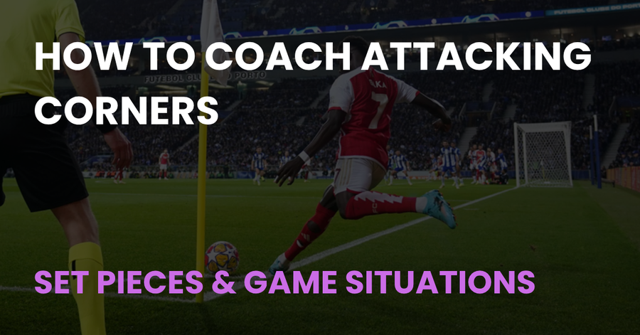 How to Coach Attacking Corners, Coach Notes article cover
