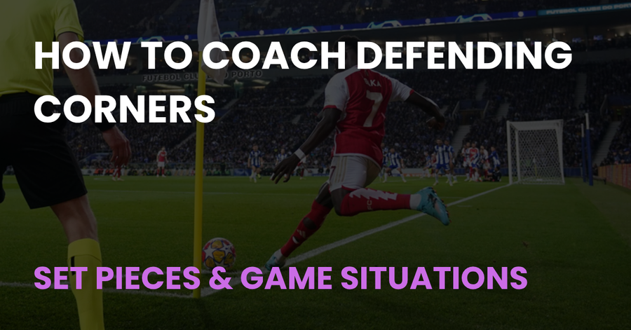 How to Coach Defending Corners, Coach Notes Set Pieces & Game Situations article cover