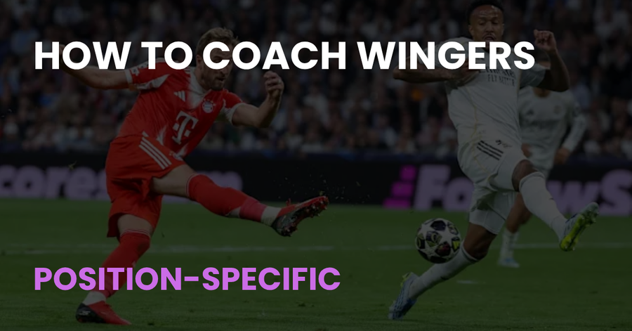 How to Coach Wingers, Position-Specific, Coach Notes article cover