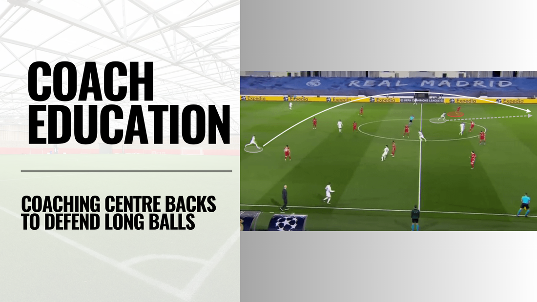 Coaching Centre Backs to Defend Long Balls