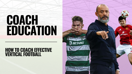 How to Coach Effective Vertical Football