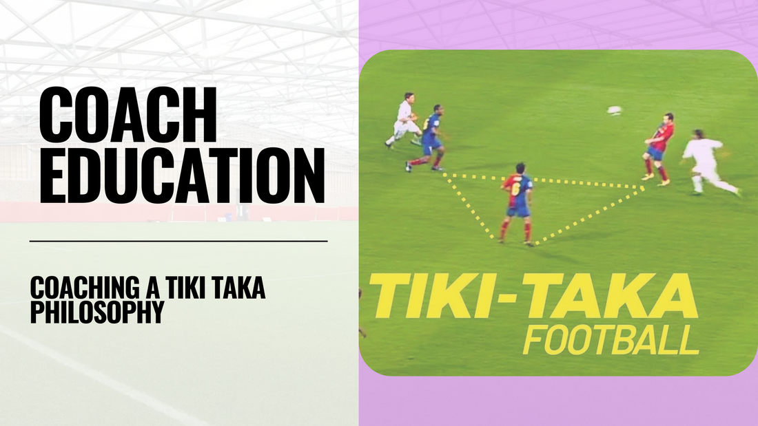 Coaching a Tiki-Taka Philosophy