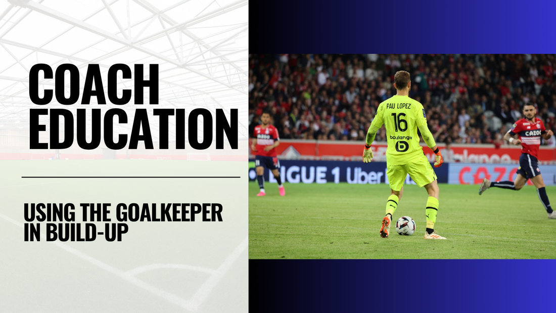Using the Goalkeeper in Build-Up