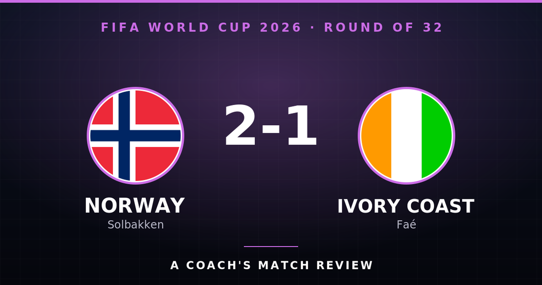 Norway 2-1 Ivory Coast World Cup 2026 Round of 32 coach's match review card